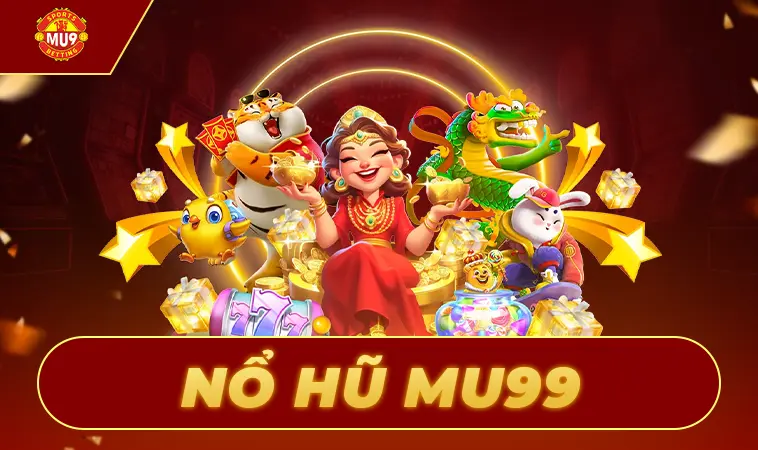 TRANG CHỦ MU9 - NHÀ CÁI CÁ CƯỢC SỐ 1 CHO DÂN CHƠI 2025 - MU9 Alahkyeg 4 Nổ Hũ MU99 - Đa Dạng Chương Trình Khuyến Mãi